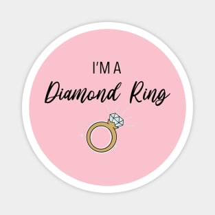 I'm a Diamond Ring Magnet